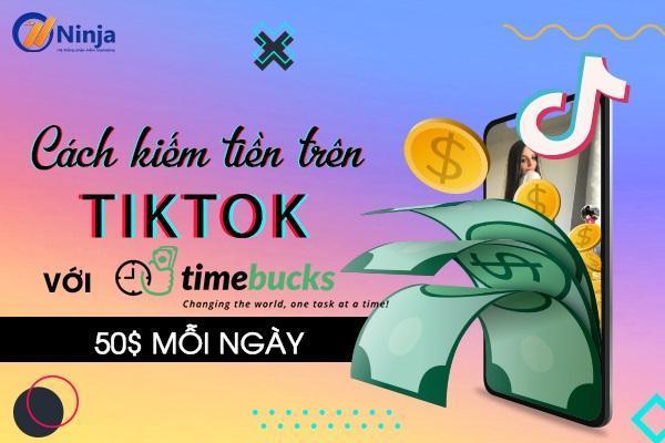 Hướng dẫn cách kiếm tiền trên Tiktok với Timebucks 