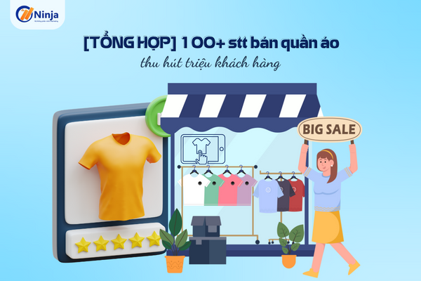 100+ stt bán quần áo hay thu hút TRIỆU khách hàng