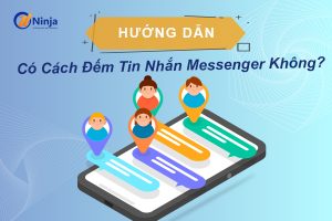 Hướng dẫn đếm tin nhắn messenger lập tức