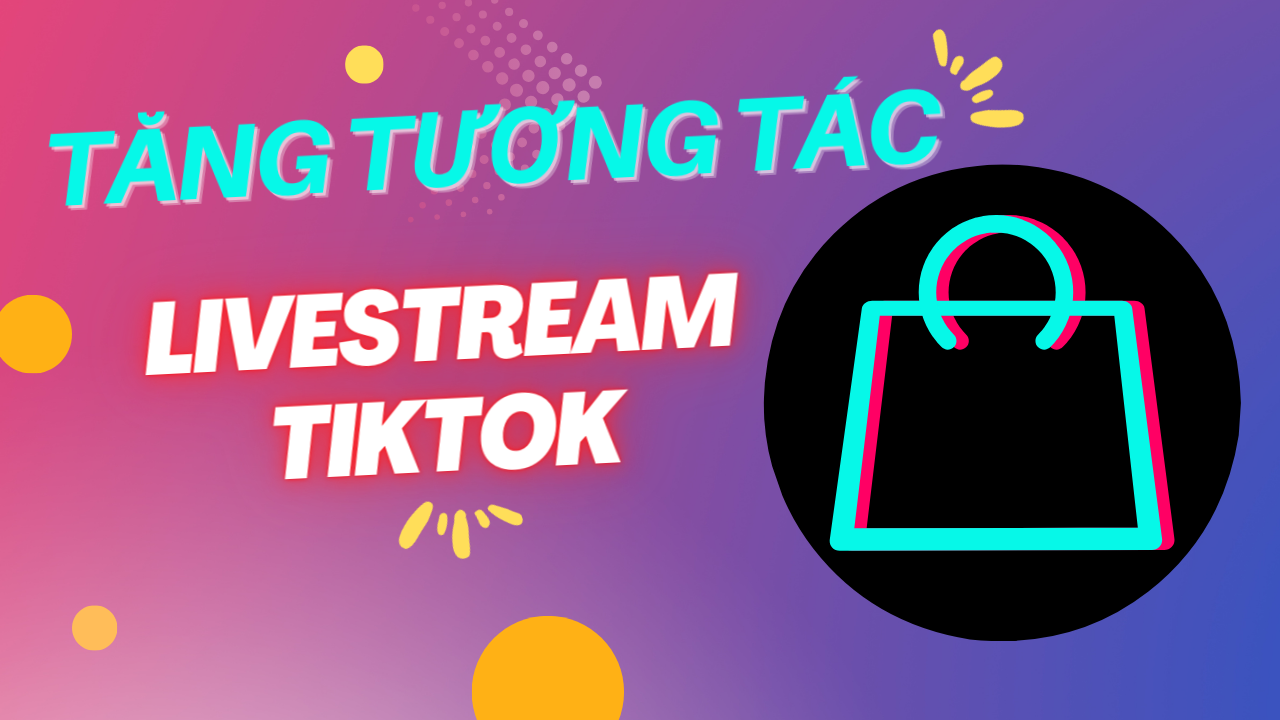 Tang-tuong-tac-livestream-tiktok