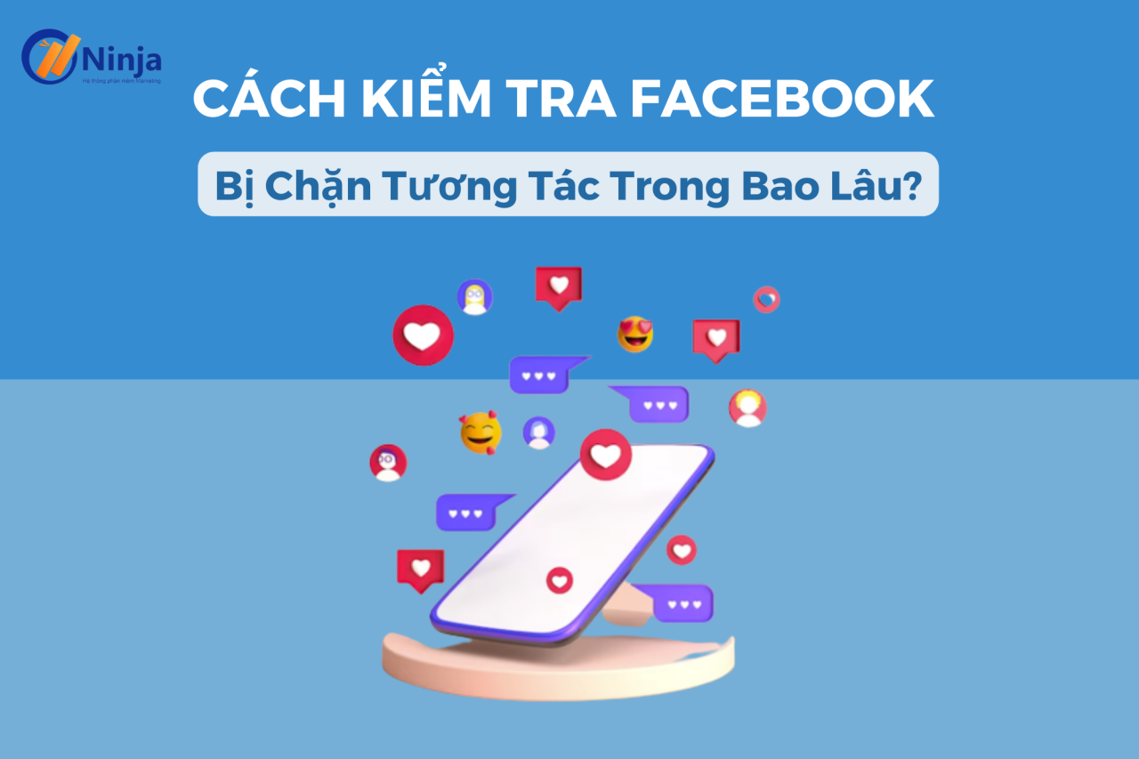 Kiểm tra facebook bị chặn tương tác chi tiết, chính xác