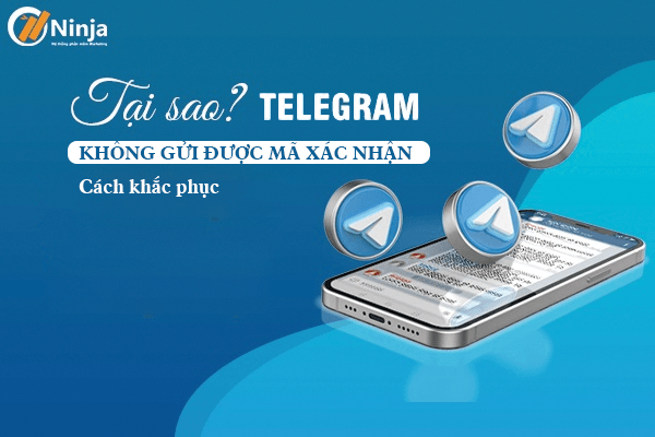 Telegram không gửi mã xác nhận?