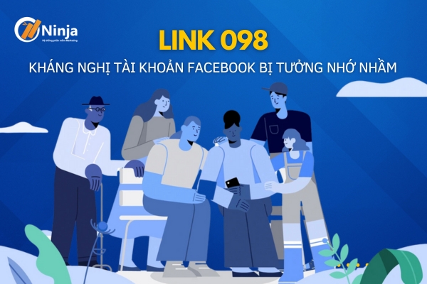 Link 098 Fb - Kháng nghị tài khoản Facebook bị tưởng nhớ nhầm